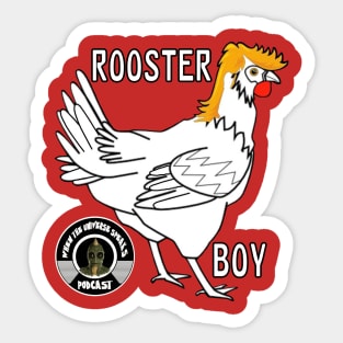 Support your local Rooster Boy! Sticker